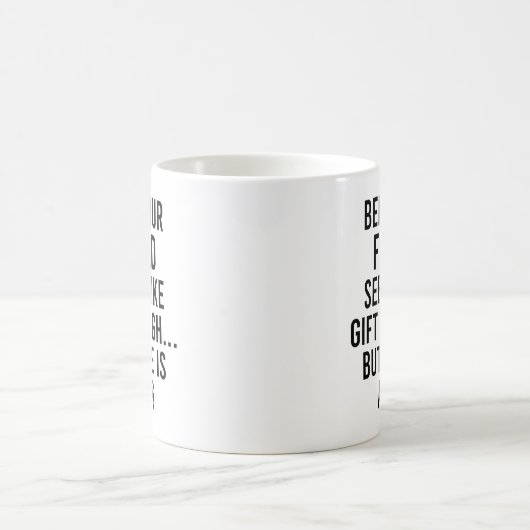 あなたの友人は十分なギフトのようだが、ここにいる コーヒーマグカップ (中央)