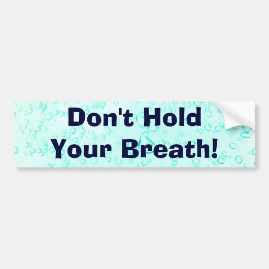 あなたの呼吸を握らないで下さい! バンパーステッカー (正面)