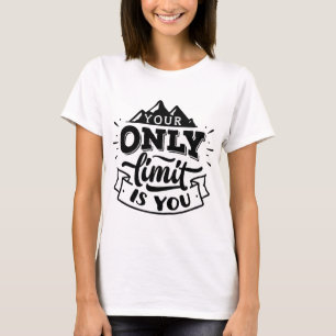 あなたの唯一の限界は Tシャツ