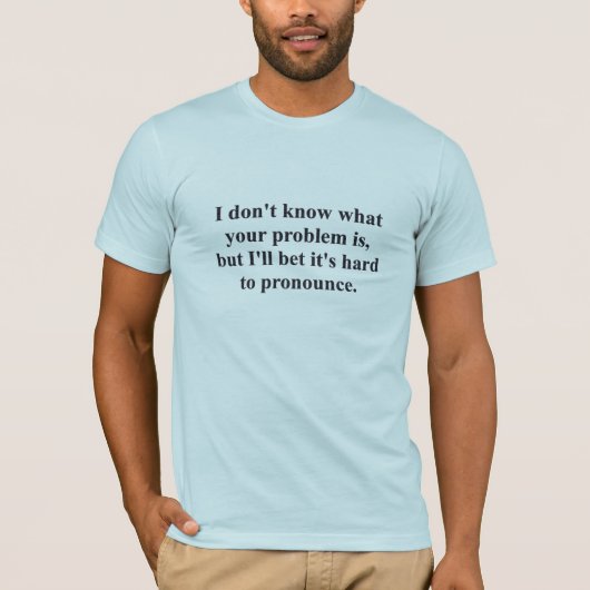 あなたの問題か。 Tシャツ (正面)