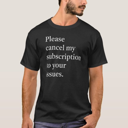 あなたの問題に対する私の説明をキャンセルして下さい Tシャツ (正面)