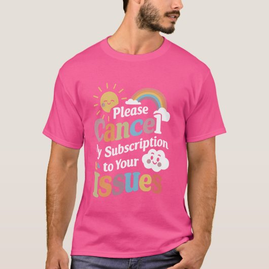 あなたの問題への私の定期購読をキャンセルしてください 面白い Tシャツ (正面)