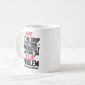 あなたの問題解決のためなら何もかも投げ出せる コーヒーマグカップ (正面左)