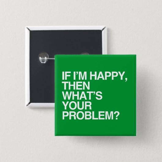 あなたの問題- .png --はである何私が幸せなら 缶バッジ (正面&裏面)