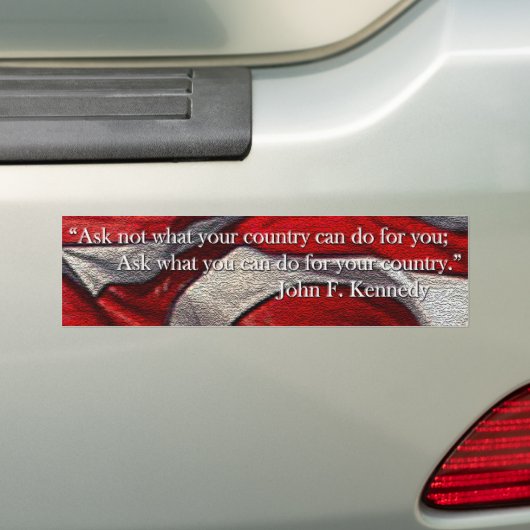 あなたの国があなたのために…することができる何をない頼んで下さい バンパーステッカー (車上)