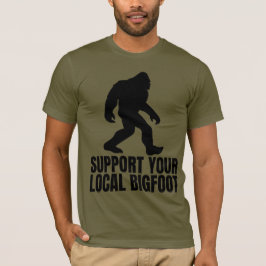 あなたの地元のビッグフットおもしろい恋人をサポート Tシャツ