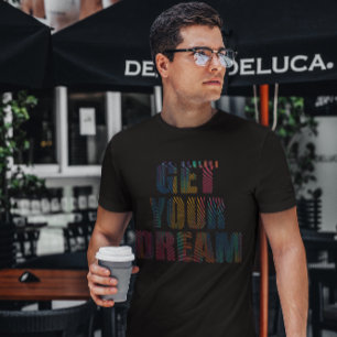 あなたの夢の引用文を取得カラフル指プリントデザイン Tシャツ