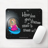 あなたの夢はいかに入りたいと思いますか。 マウスパッド (マウス)