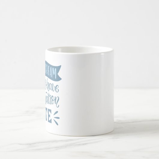 あなたの夢は有効期限がない コーヒーマグカップ (中央)