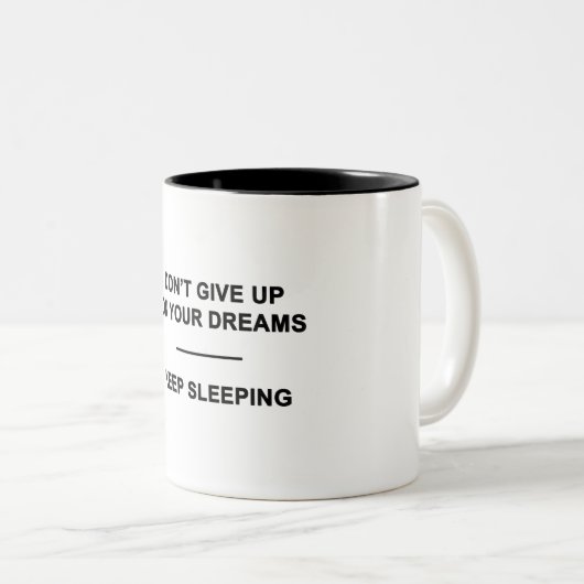 あなたの夢をあきらめないで下さい。  睡眠を保って下さい ツートーンマグカップ (正面右)