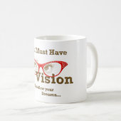 あなたの夢を後を追う視野を持たなければなりません コーヒーマグカップ (正面右)