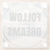 あなたの夢を後を追って下さい ガラスコースター (裏面)