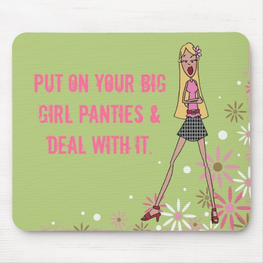 あなたの大きい女の子のパンティーを置いて下さい マウスパッド (正面)