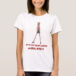 あなたの大きい女の子のパンティーを置いて下さい Tシャツ