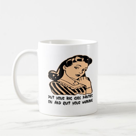 あなたの大きい女の子のパンティーを置き、あなたのすすり泣くことをやめて下さい コーヒーマグカップ (左)