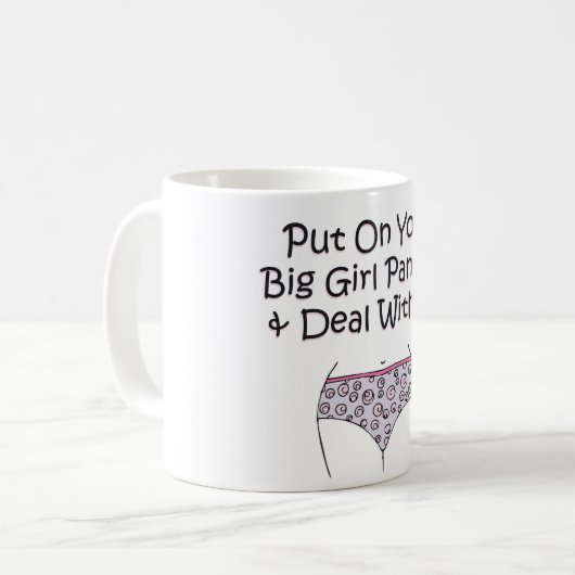 あなたの大きい女の子のパンティーを置き、それを取扱って下さい! コーヒーマグカップ (正面左)