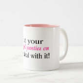 あなたの大きい女の子のパンティーを置き、それを取扱って下さい ツートーンマグカップ (正面右)