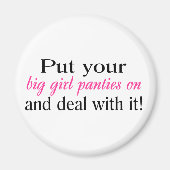 あなたの大きな女の子のパンツを置いてそれに対処する マグネット (正面)