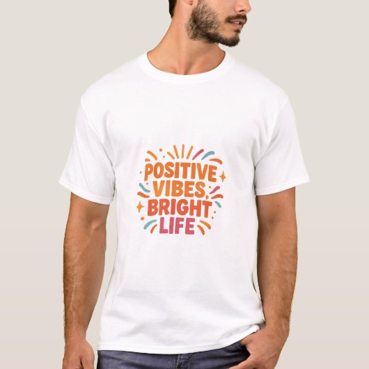 あなたの太陽を身に着けよう - ポジティブな気分、輝く人生 Tシャツ (正面)