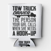 あなたの女の子がs時に呼び出す人を牽引トラックドライバー 缶クーラー (正面)