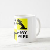 あなたの妻と私の妻の自己防衛あなたが懇願するか、または コーヒーマグカップ (正面右)