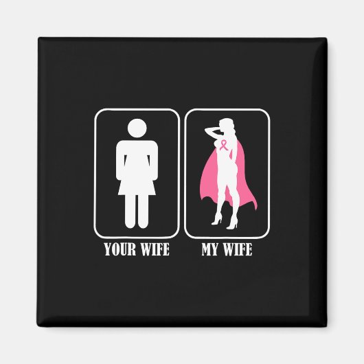 あなたの妻は私の妻は乳がんの認識度を抱く マグネット (正面)