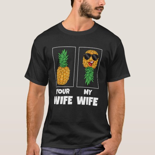 あなたの妻を私の妻の比較Pineapple Swinge Tシャツ (正面)