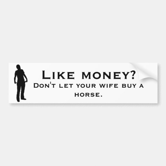 あなたの妻を馬を買うことを許可しないで下さい バンパーステッカー (正面)