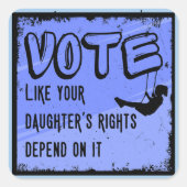 あなたの娘の権利が左右するように投票する スクエアシール (正面)