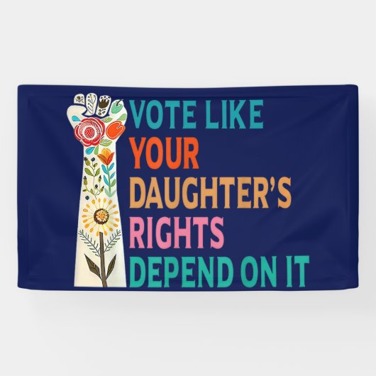 あなたの娘の権利が青に依存するように投票 横断幕 (横)