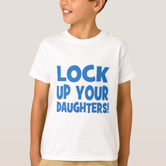 あなたの娘を閉じ込めて下さい! Tシャツ (正面)