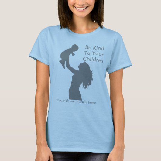 あなたの子供に親切があって下さい Tシャツ (正面)