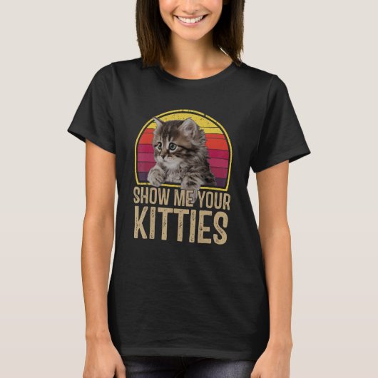 あなたの子猫を見せてね Tシャツ (正面)