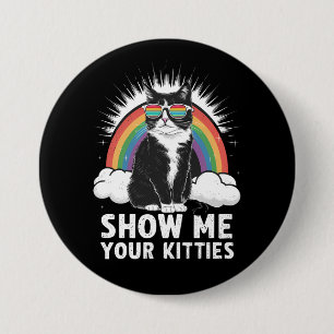 あなたの子猫を見せて Pride LGBTQ レズビアン ゲイ ジョーク 缶バッジ