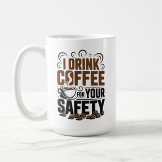 あなたの安全のためにコーヒーを飲んでいます  コーヒーマグカップ