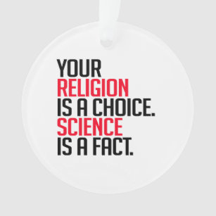 あなたの宗教は選択であり、科学は事実である オーナメント