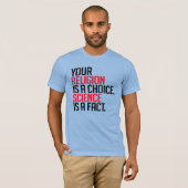 あなたの宗教は選択であり、科学は事実である Tシャツ (正面フル)