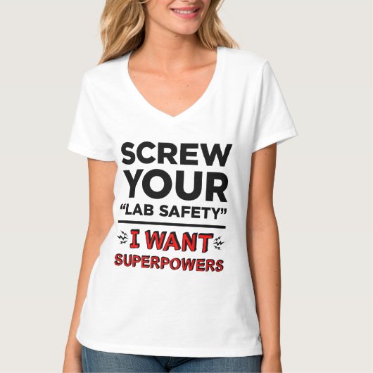 あなたの実験室の安全を、私ほしいと思います超出力のTシャツがねじで締めて下さい Tシャツ (正面)