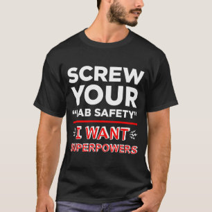 あなたの実験室の安全を、私ほしいと思います超出力のTシャツがねじで締 Tシャツ