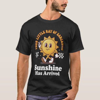 あなたの小さな皮肉屋さんへの陽射しが到着しました Tシャツ