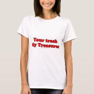 あなたの屑私の宝物 Tシャツ