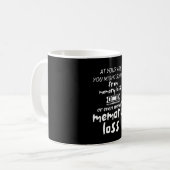 あなたの年齢で、あなたは記憶喪失または苦しむかもしれない コーヒーマグカップ (正面左)