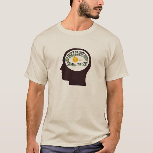あなたの心こそ最高の通貨。賢く使おう。 Tシャツ (正面)