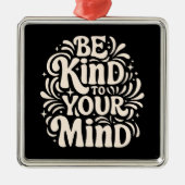 あなたの心に優しくしなさい引用文80sグルービーレトロブラック メタルオーナメント (正面)