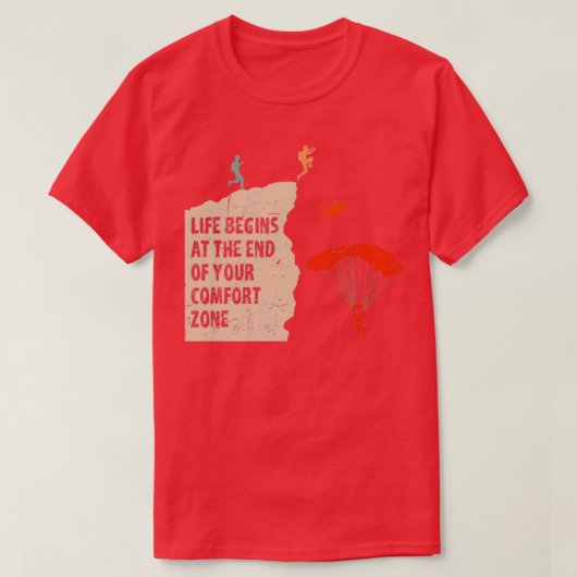 あなたの心地よいゾーンの終わりパラシュートスカイダイビング3 Tシャツ (デザイン正面)