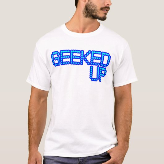 あなたの急な動きのjerkinの急な動きの上のGEEKEDは人を踊ります Tシャツ (正面)