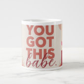 あなたの恋人にぴったりな"You got this babe" ジャンボコーヒーマグカップ (正面)