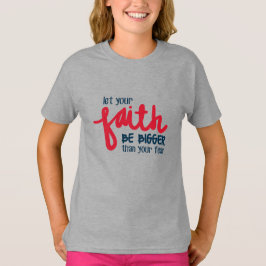 あなたの恐れより大きなもの Tシャツ