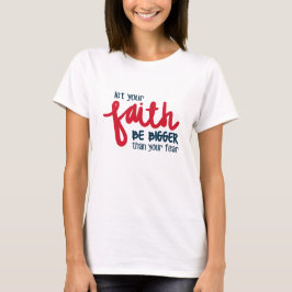 あなたの恐れより大きなもの Tシャツ