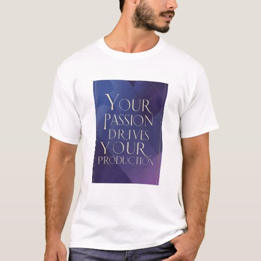 あなたの情熱が創作を駆り立てる Tシャツ (正面)